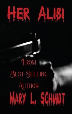 Her Alibi - Mary L Schmidt - cover