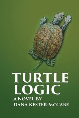Turtle Logic - Dana Kester-McCabe - cover