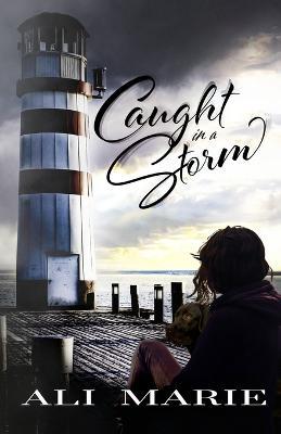 Caught In A Storm - Ali Marie - cover