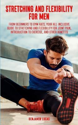 Stretching And Flexibility For Men - Benjamin Lucas - cover