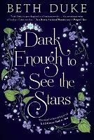Dark Enough to See the Stars: The Sequel to IT ALL COMES BACK TO YOU - Beth Duke - cover