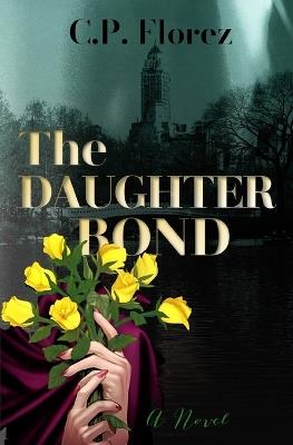 The Daughter Bond - C P Florez - cover