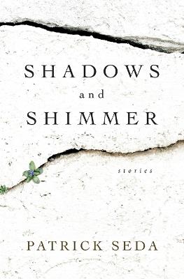 Shadows and Shimmer: stories - Patrick Seda - cover