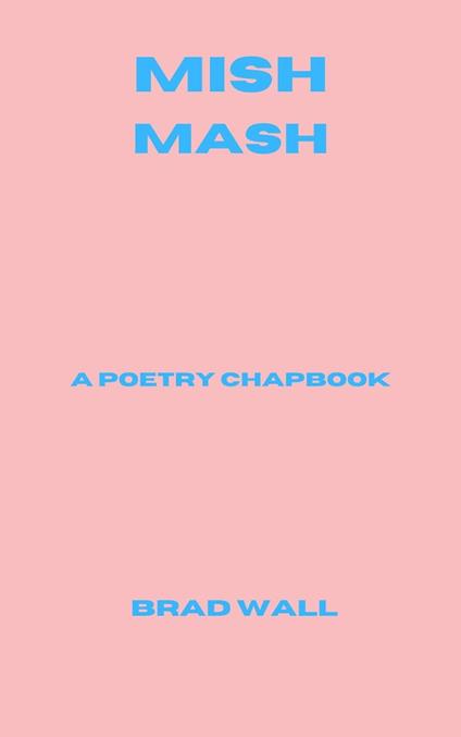 Mish-Mash: A Poetry Chapbook