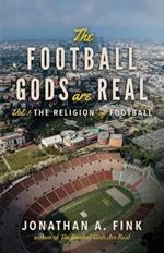 The Football Gods are Real: Vol. 1 - The Religion of Football