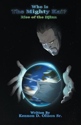 Who Is The Mighty Kai?: Rise of the Djinn - Kennon D Olison - cover