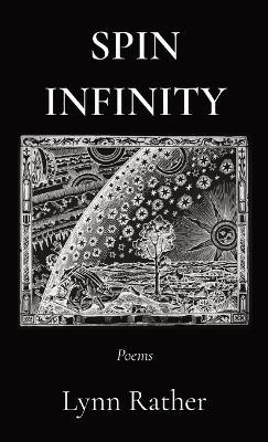 Spin Infinity: Poems - Lynn Rather - cover