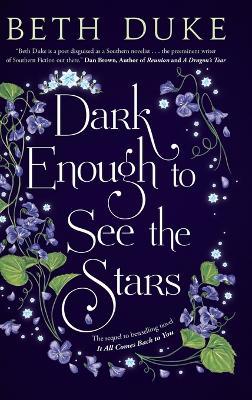 Dark Enough to See the Stars: The Sequel to IT ALL COMES BACK TO YOU - Beth Duke - cover