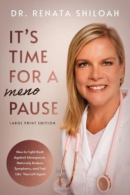 It's Time for a PAUSE: How to Fight Back Against Menopause, Naturally Reduce Symptoms, and Feel Like Yourself Again - Shiloah - cover