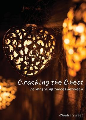 Cracking the Chest - Mealla Sweet - cover