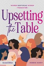 Upsetting the Table: Women Mentoring Women