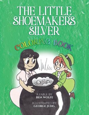The Little Shoemaker's Silver Coloring Book - Ben Wolfe - cover