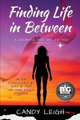 Finding Life In Between: A Journal for Me...to You - Candy Leigh - cover