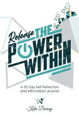 Release the Power Within - Kimberly Dorsey - cover