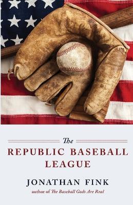The Republic Baseball League - Jonathan Fink - cover