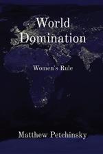 World Domination: Women's Rule