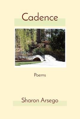 Cadence: Poems - Sharon Arsego - cover