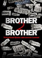 Brother 2 Brother: Motivational Quotes and Lessons Learned