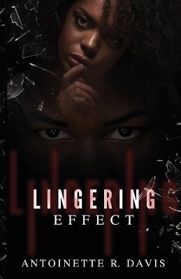 Lingering Effect - Antoinette R Davis - cover