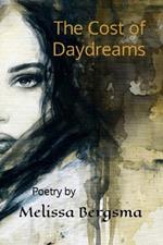 The Cost of Daydreams: A Poetry Collection