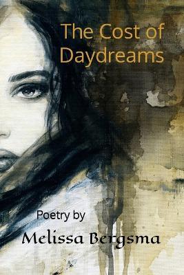 The Cost of Daydreams: A Poetry Collection - Melissa Hill - cover