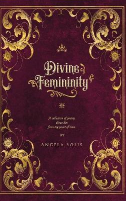 Divine Femininity - Angela Solis - cover