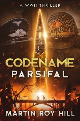 Codename Parsifal - Martin Roy Hill - cover