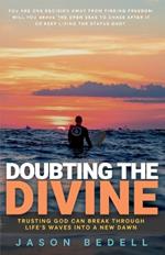 Doubting The Divine: Trusting God Can Break Through Life's Waves Into A New Dawn
