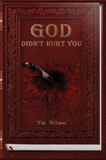 God Didn't Hurt You