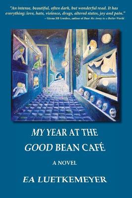 My Year at the Good Bean Cafe - Ea Luetkemeyer - cover