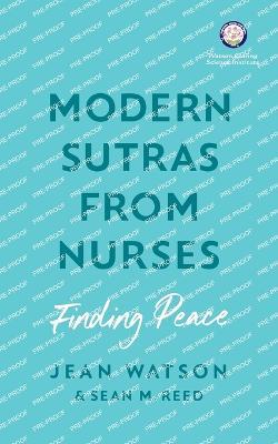 Modern Sutras From Nurses; finding peace - Jean Watson,Sean Reed - cover