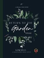 Return to the Garden: Genesis 1-3