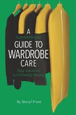 A Conscientious Guide To Wardrobe Care: Easy solutions. Eco-friendly results.