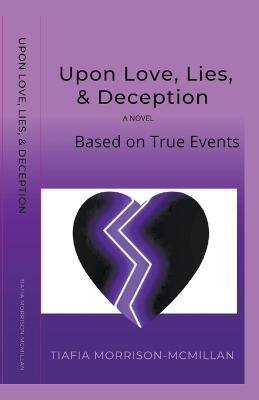 Upon Love, Lies, & Deception - Tiafia Morrison-McMillan - cover