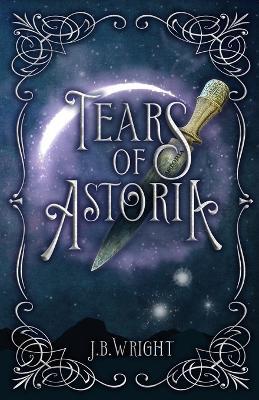 Tears of Astoria - J B Wright - cover
