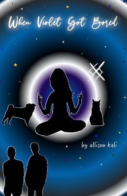 When Violet Got Bored - Allison Keli - cover