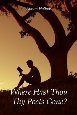 Where Hast Thou Thy Poets Gone? - Abram Hollows - cover
