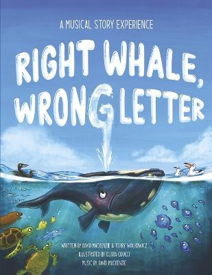 Right Whale, Wrong Letter - David MacKenzie,Terry Wolkowicz - cover