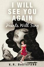 I Will See You Again: Hearts Will Sing