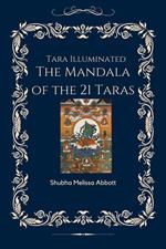 Tara Illuminated The Mandala of the 21 Taras