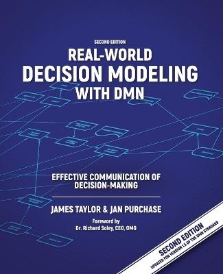 Real-World Decision Modeling with DMN: Effective Communication of Decision-Making - James Taylor,Jan Purchase - cover