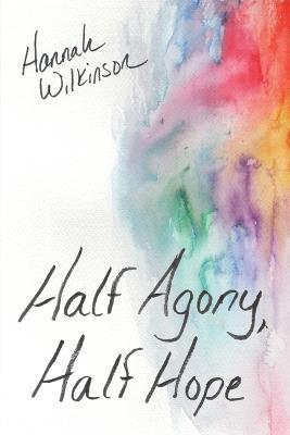 Half Agony, Half Hope - Hannah Wilkinson - cover