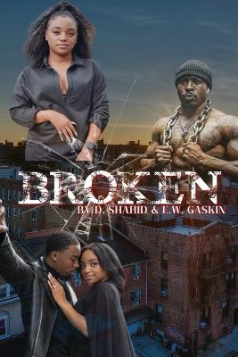 Broken: Lie's Deception & Love - D Shahid,E W Gaskin - cover