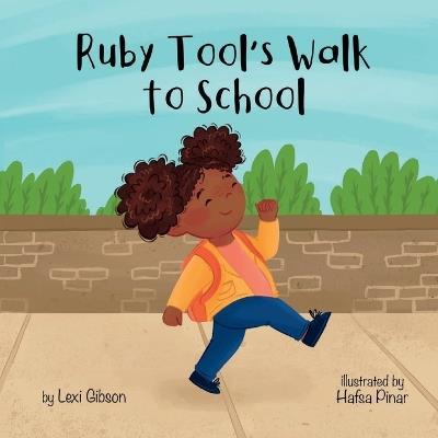 Ruby Tools Walk to School - Lexi Gibson - cover