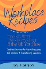 Workplace Recipes: Coping with Unemployment and the Job You Hate
