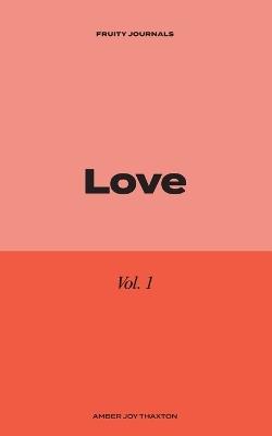 Love: 30 Day Journal Devotional - Amber Joy Thaxton - cover