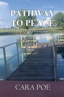 Pathway to Peace: A 365 Day Devotional - Cara Poe - cover