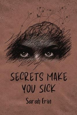 Secrets Make You Sick - Sarah Erin - cover