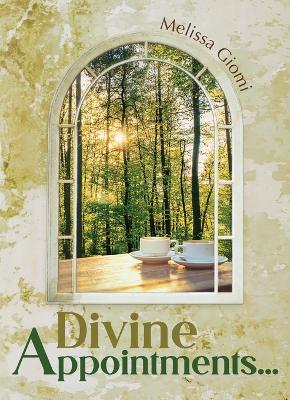 Divine Appointments... - Melissa Giomi - cover