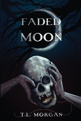 Faded Moon - T L Morgan - cover